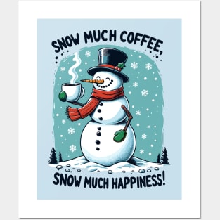 Snow much coffee, snow much happiness - Snowman caffeine addict black Posters and Art